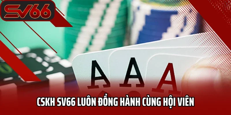 Game Bài SV66 5 CSKH SV66 luôn đồng hành cùng hội viên