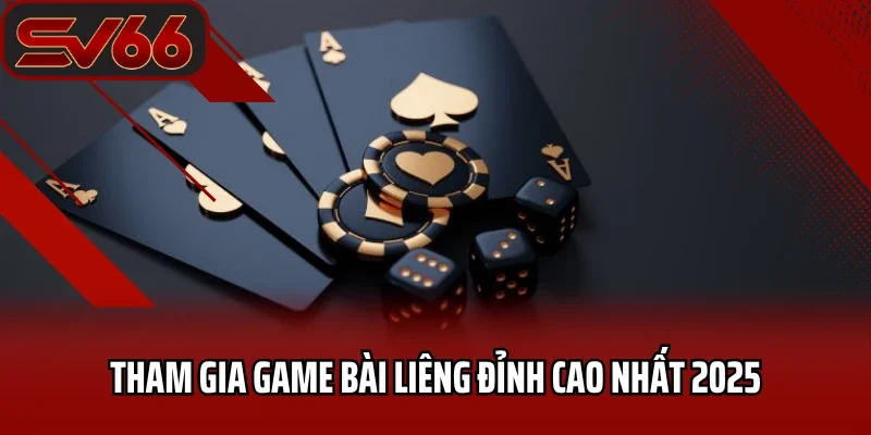 Game Bài SV66 2 Tham gia game bài liêng đỉnh cao nhất 2025