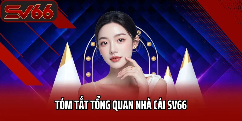 Trang chủ 22 Tóm tắt tổng quan nhà cái SV66